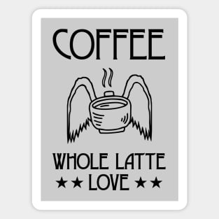 Coffee: Whole Latte Love - Classic Rock Magnet
